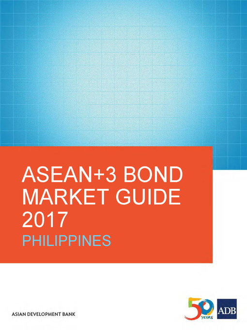 Title details for ASEAN+3 Bond Market Guide 2017 Philippines by Asian Development Bank - Available